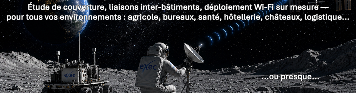 Création et déploiement de Wi-Fi sur mesure pour tous vos environnements : agricole, Bureaux, santé, hôtellerie, châteaux, logistique ....