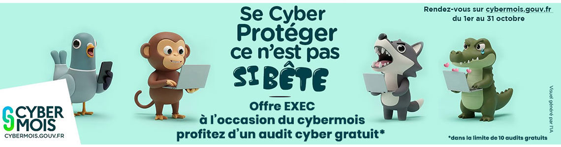 Campagne nationale du mois Cyber - audit gratuit